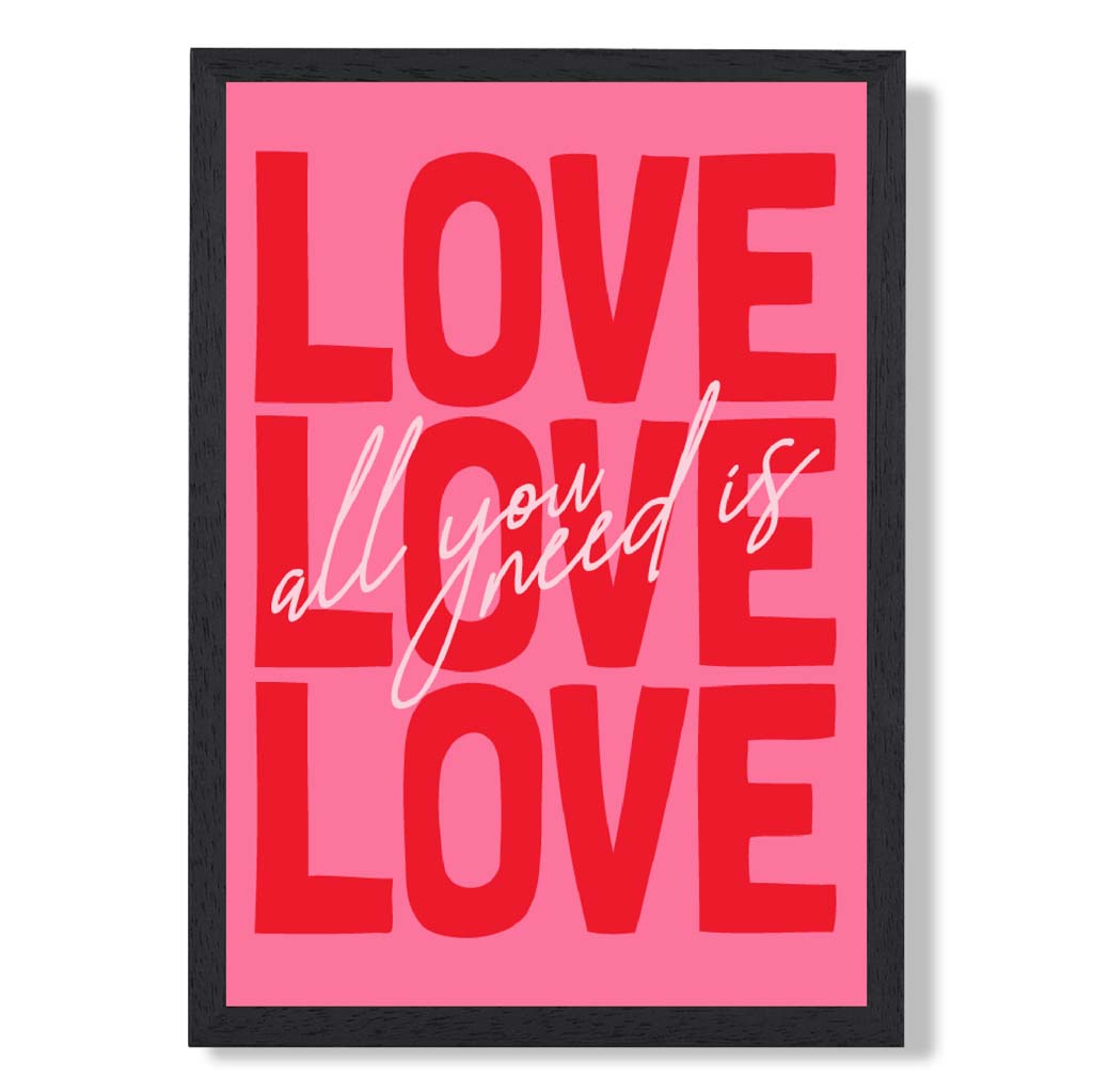 Alles, was du brauchst, ist Liebe – gerahmter Kunstdruck