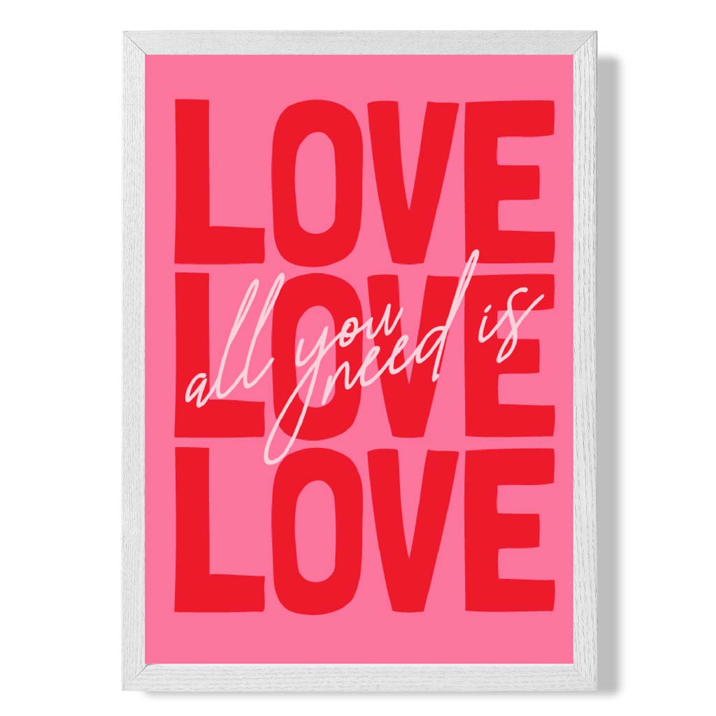 Alles, was du brauchst, ist Liebe – gerahmter Kunstdruck