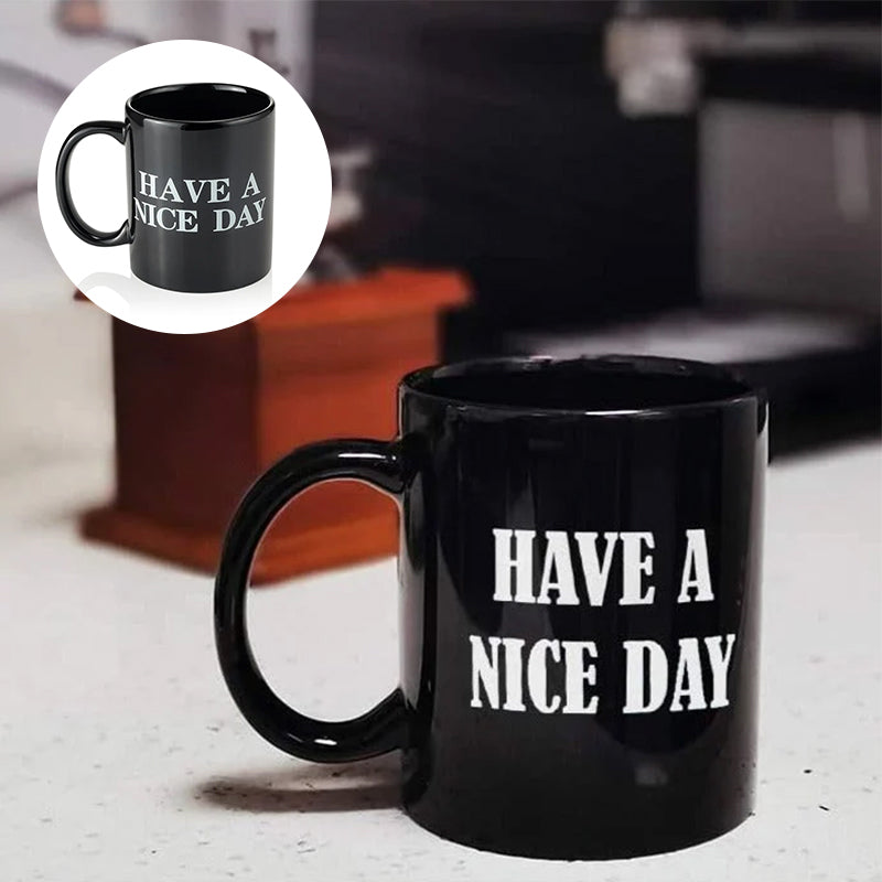 Haben Sie einen schönen Tag Kaffeebecher Mittelfinger Lustige Tasse Neuheit Geschenk | Karnz